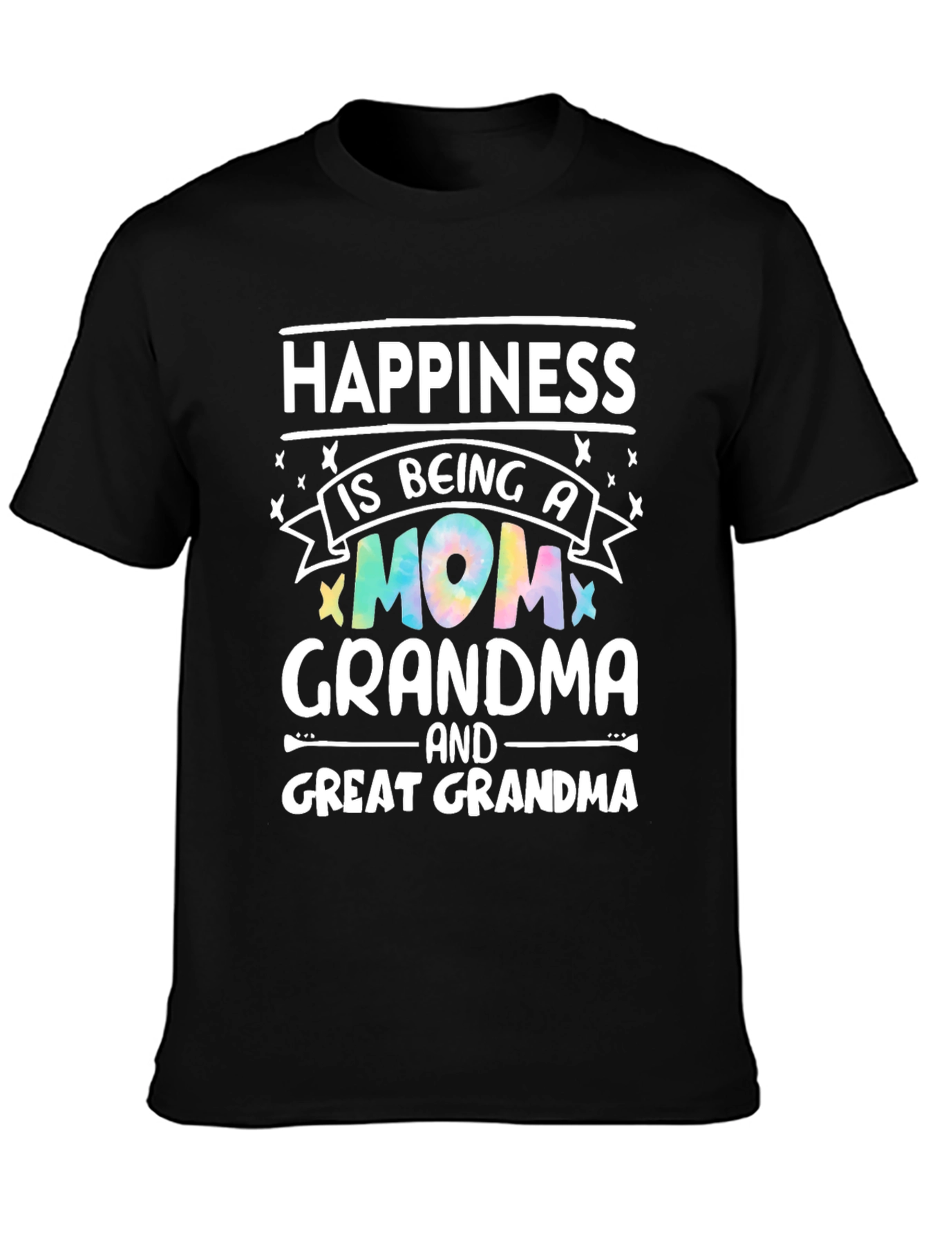 Happiness is Being A Mom Grandma Great Grandma T-Shirt