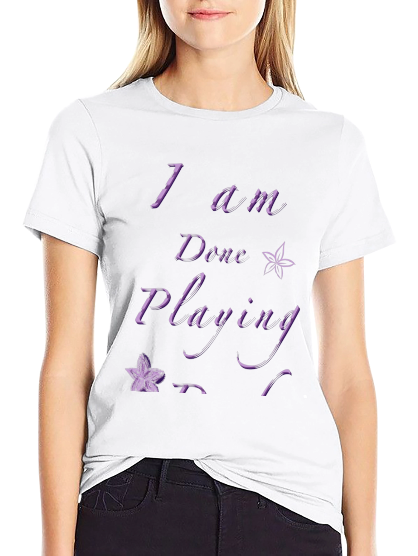 I Am Done Playing Black T-Shirt