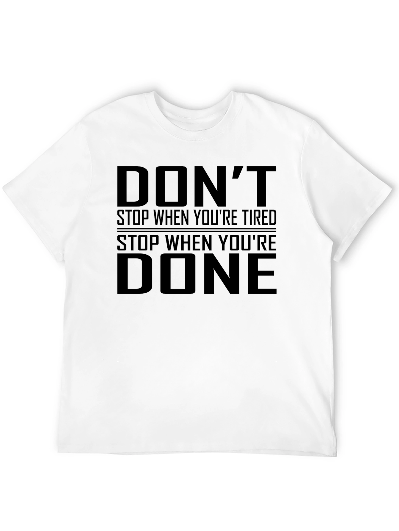 Dont Stop When Youre Tired T-Shirt