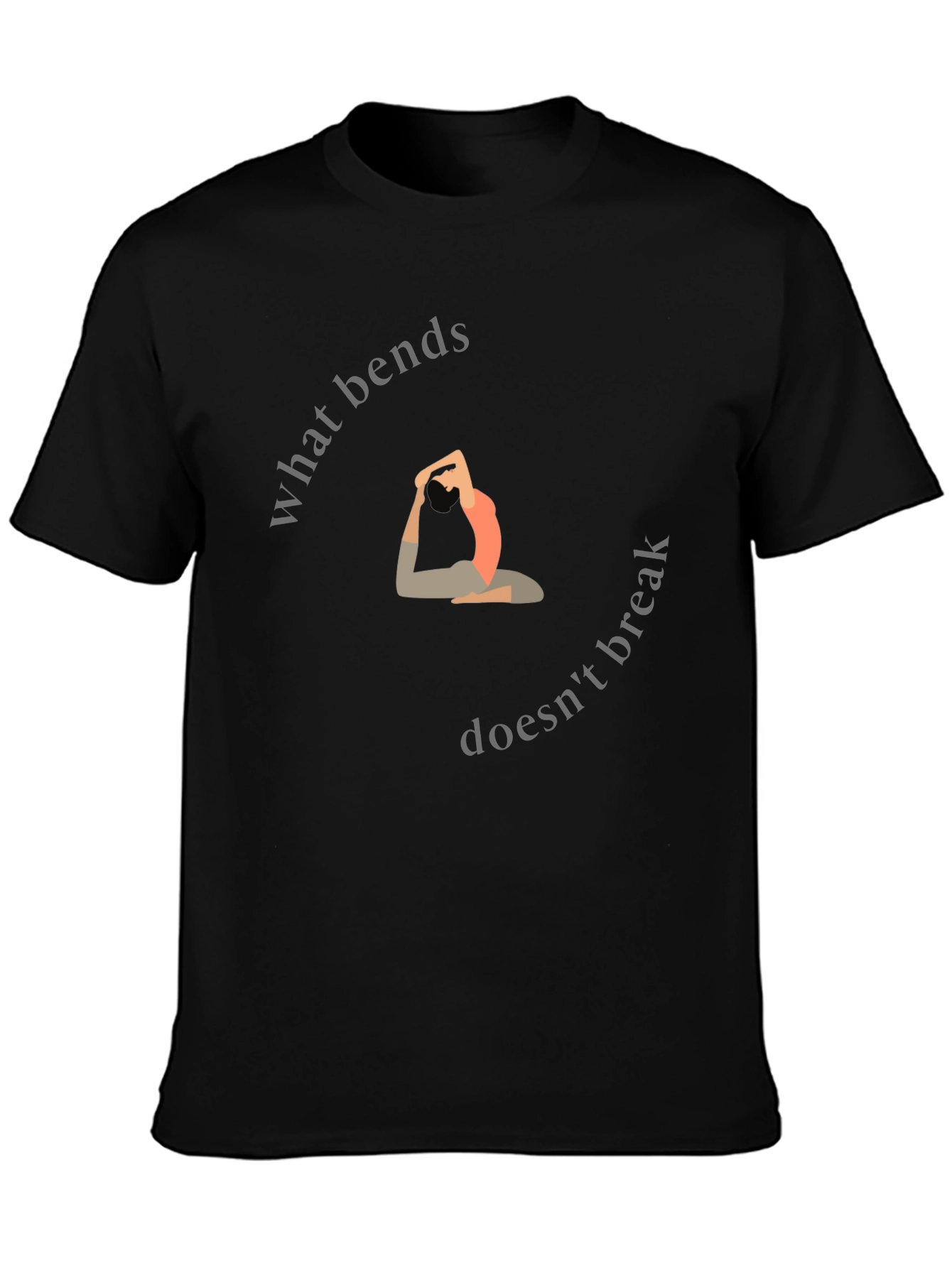 Yoga Pose T-Shirt - What Bends Doesnt Break