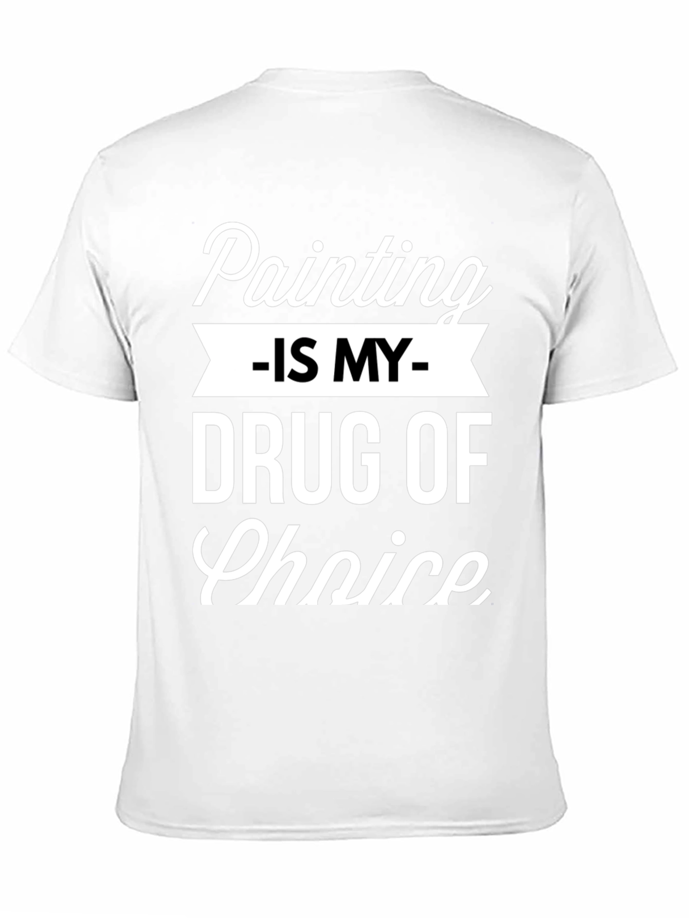 Painting is My Drug of Choice Graphic T-Shirt