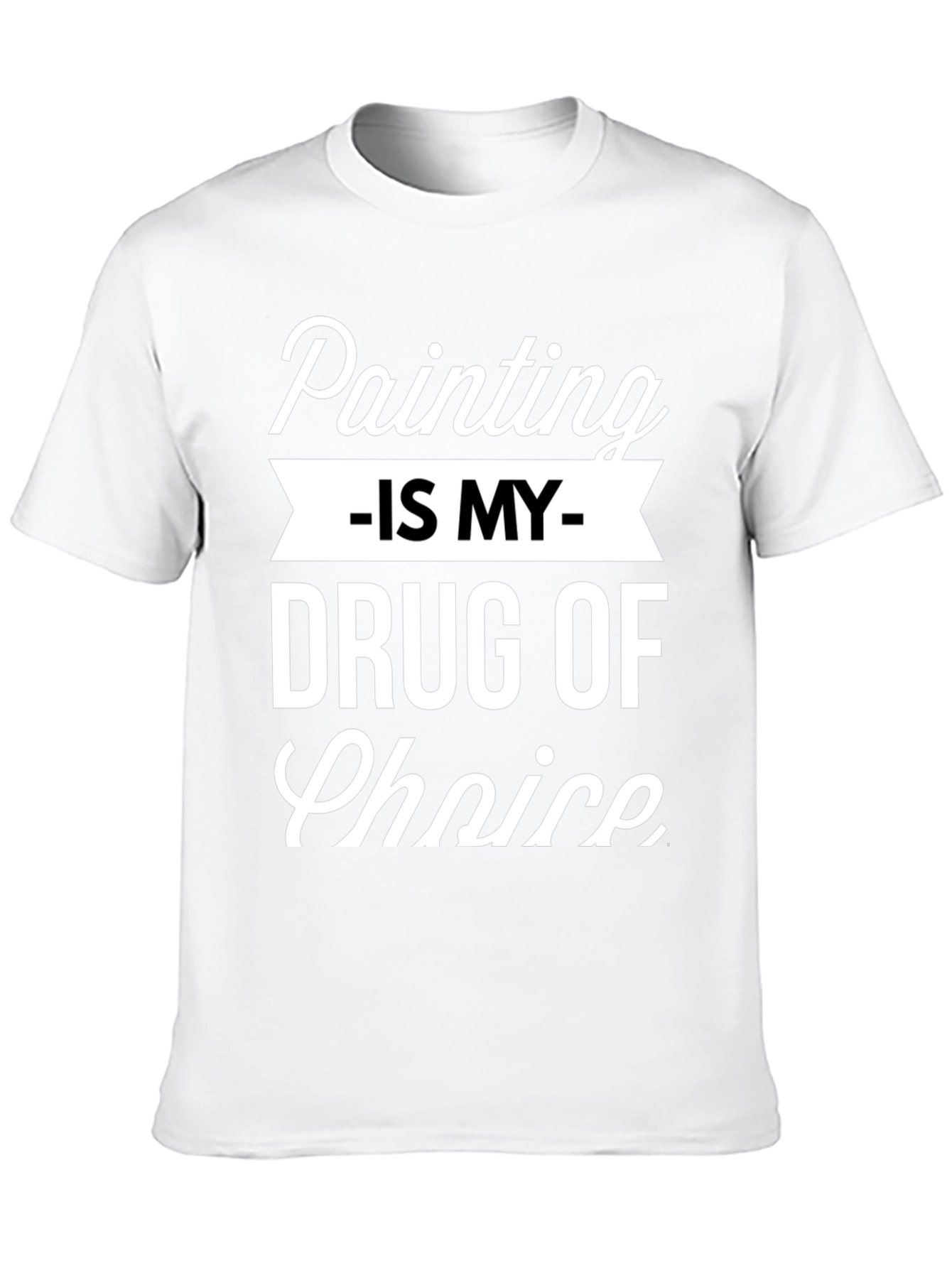 Painting is My Drug of Choice Graphic T-Shirt