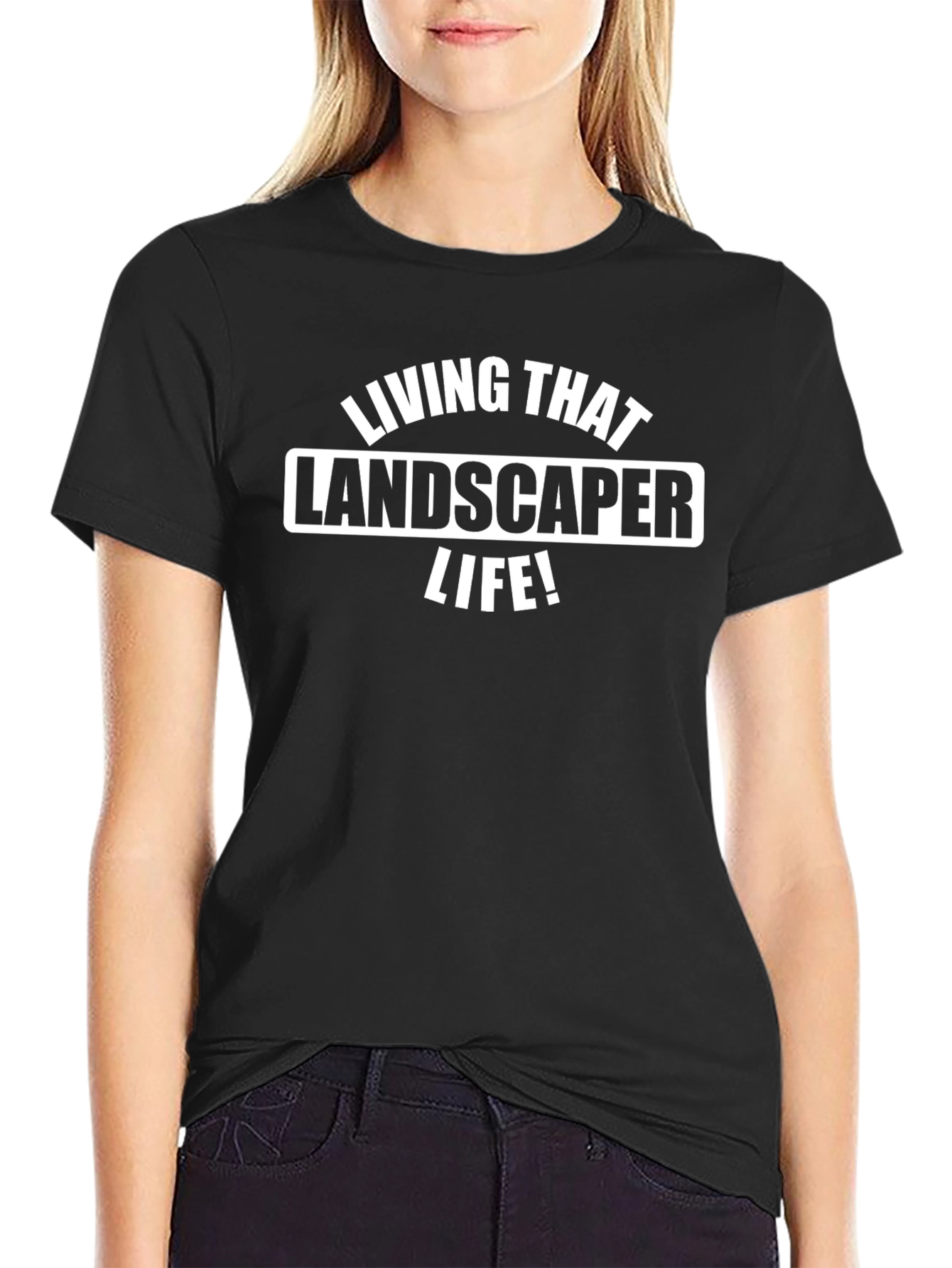 Living That Landscaper Life T-Shirt