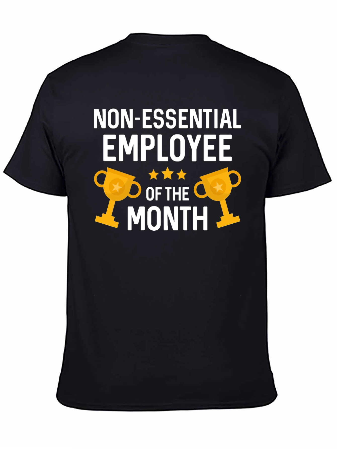 Non-Essential Employee of the Month T-Shirt