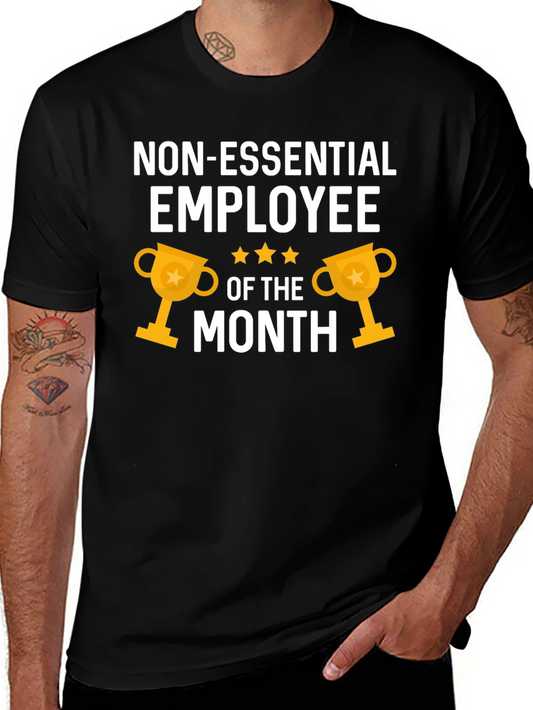 Non-Essential Employee of the Month T-Shirt