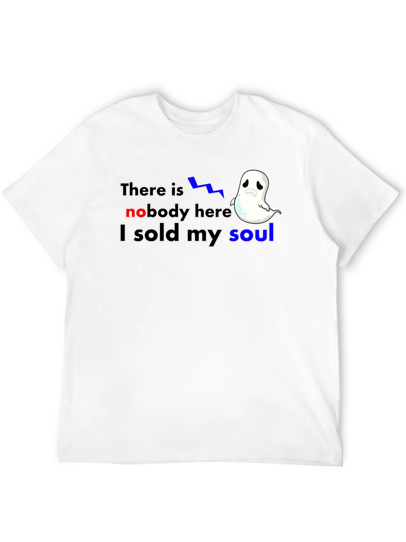 There is Nobody Here I Sold My Soul T-Shirt
