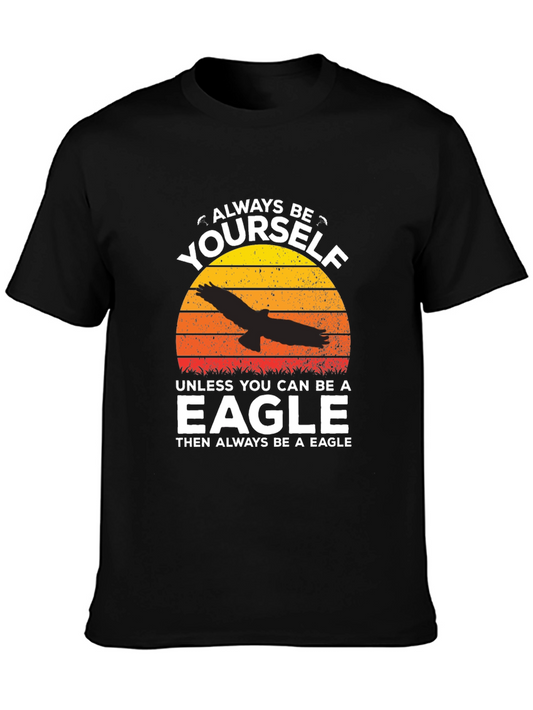 Always Be Yourself Eagle T-Shirt
