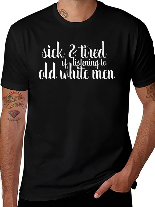 Sick & Tired T-Shirt - Bold Statement Tee
