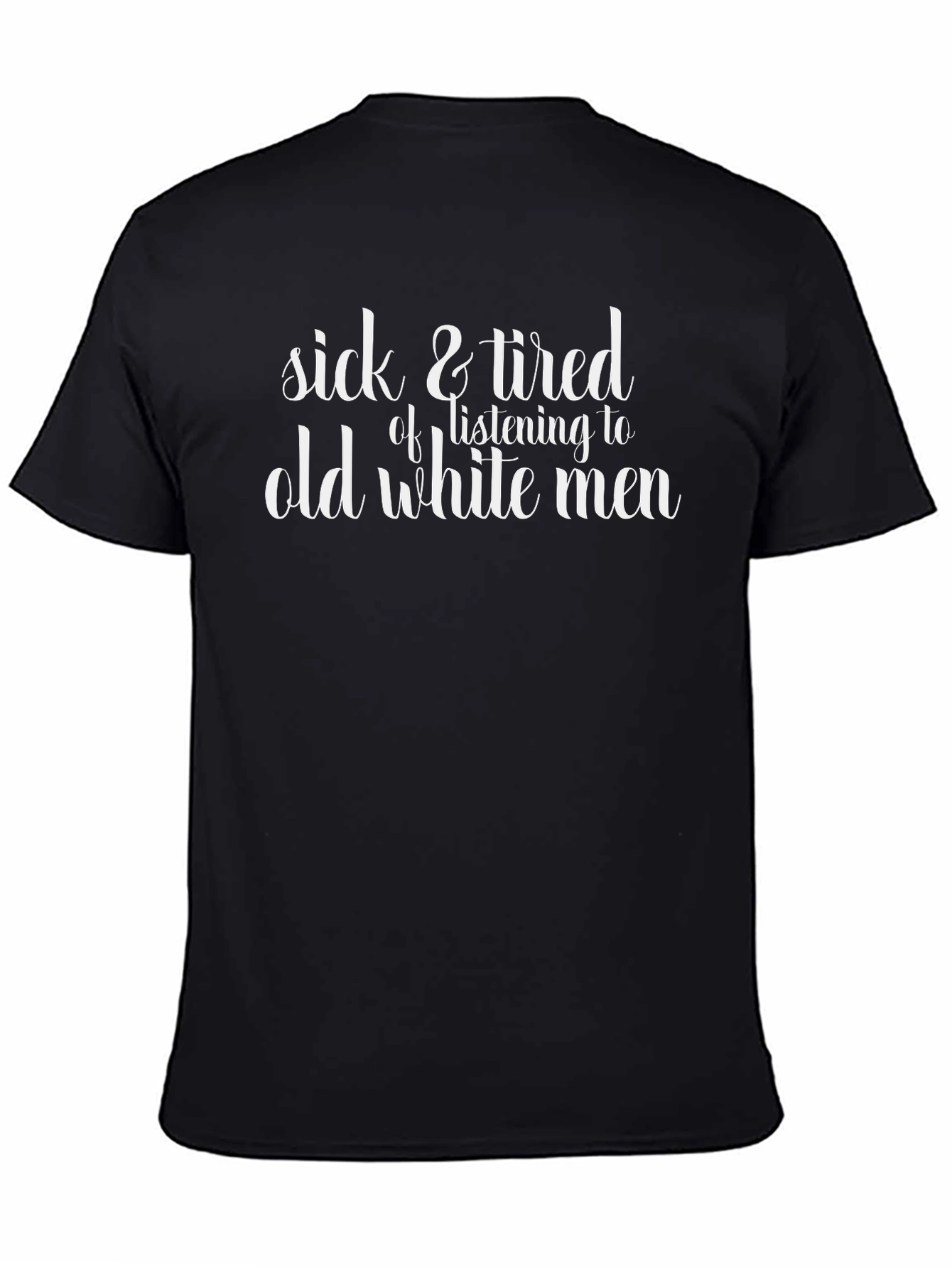 Sick & Tired T-Shirt - Bold Statement Tee