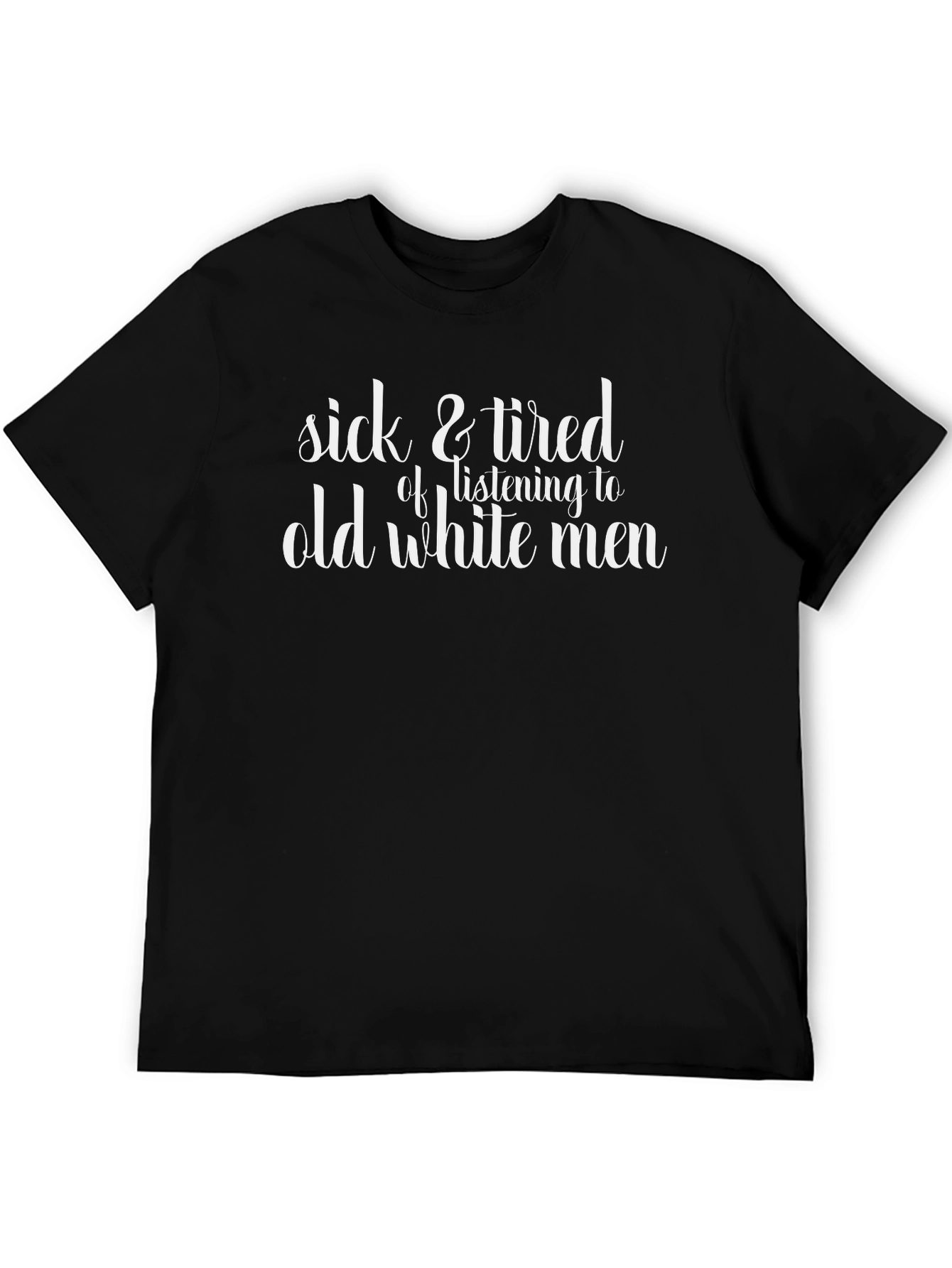 Sick & Tired T-Shirt - Bold Statement Tee