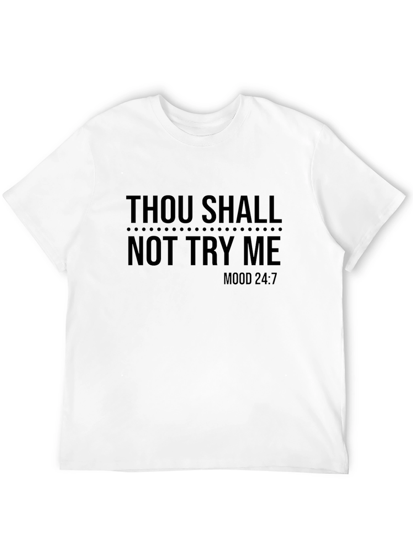 Thou Shall Not Try Me Funny T-Shirt