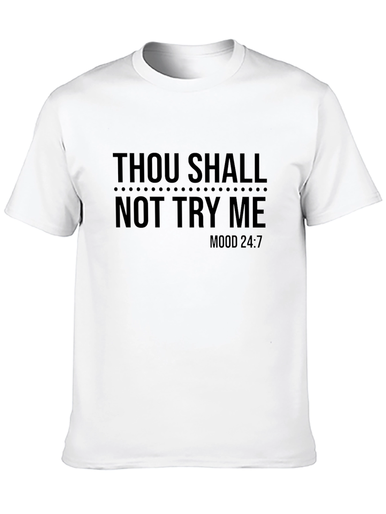 Thou Shall Not Try Me Funny T-Shirt
