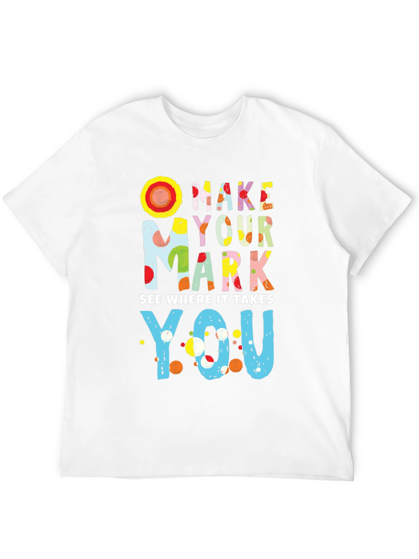 Make Your Mark Graphic T-Shirt