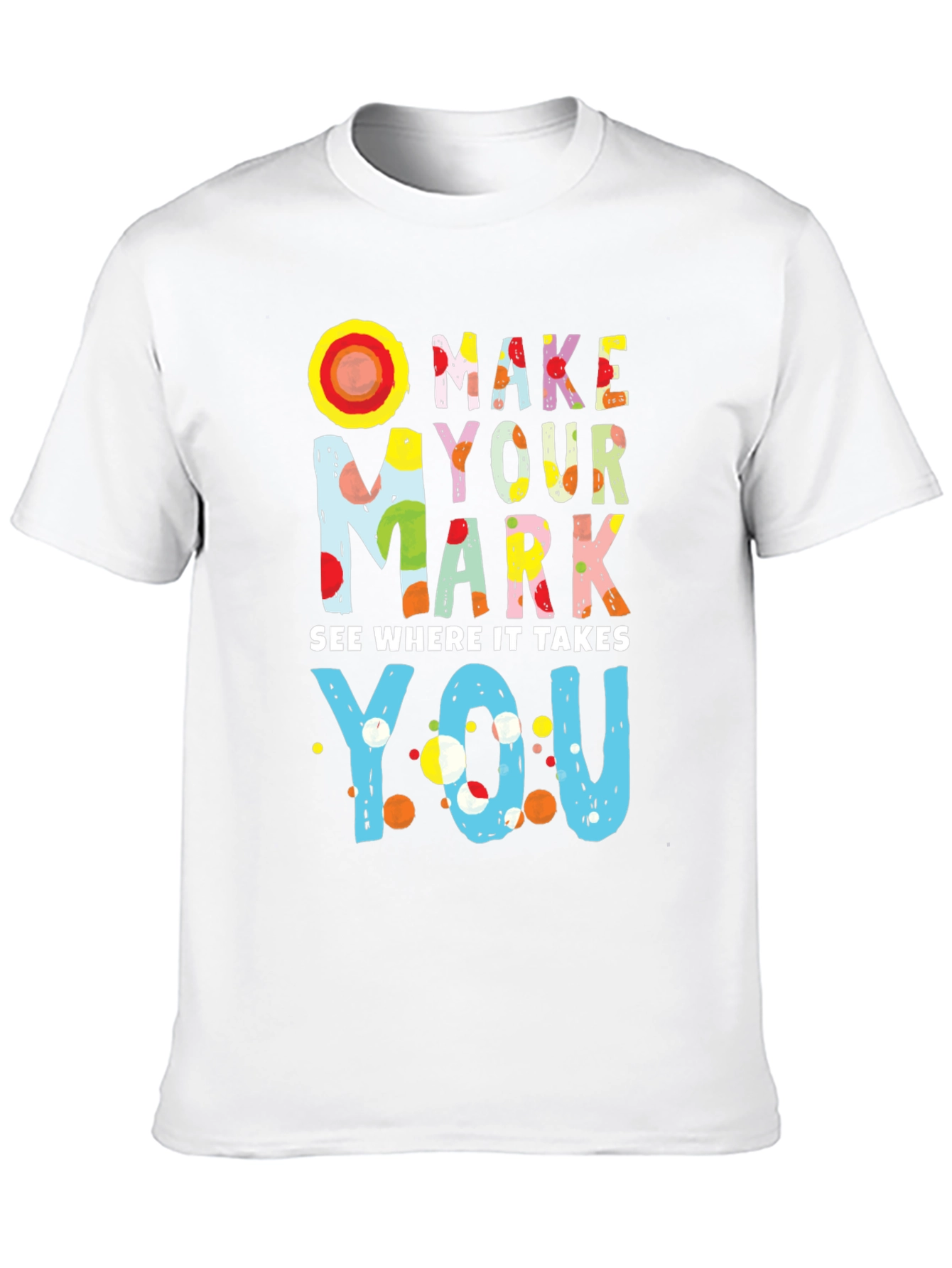 Make Your Mark Graphic T-Shirt