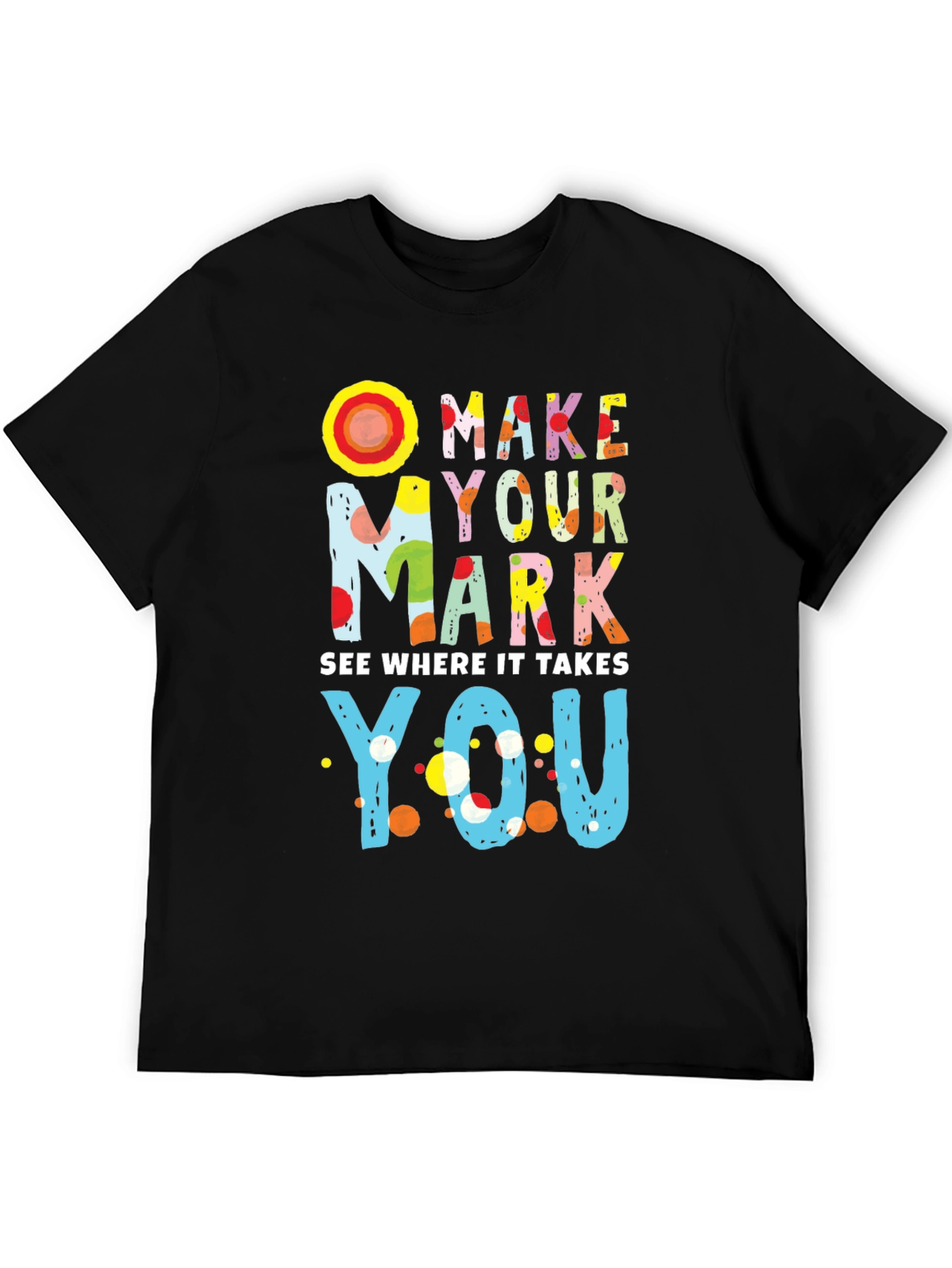 Make Your Mark Graphic T-Shirt