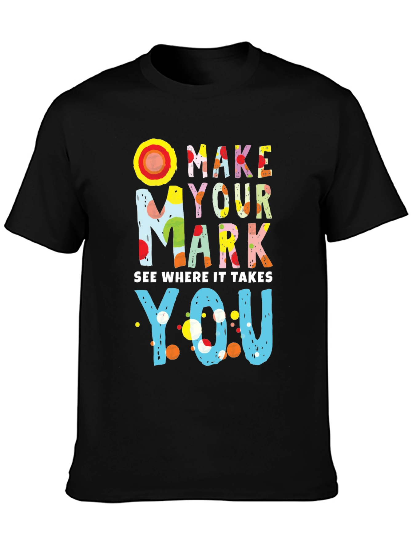 Make Your Mark Graphic T-Shirt