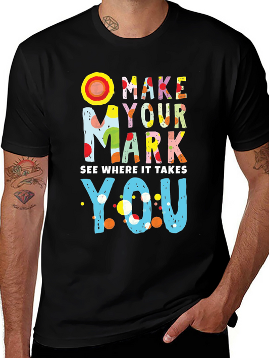 Make Your Mark Graphic T-Shirt