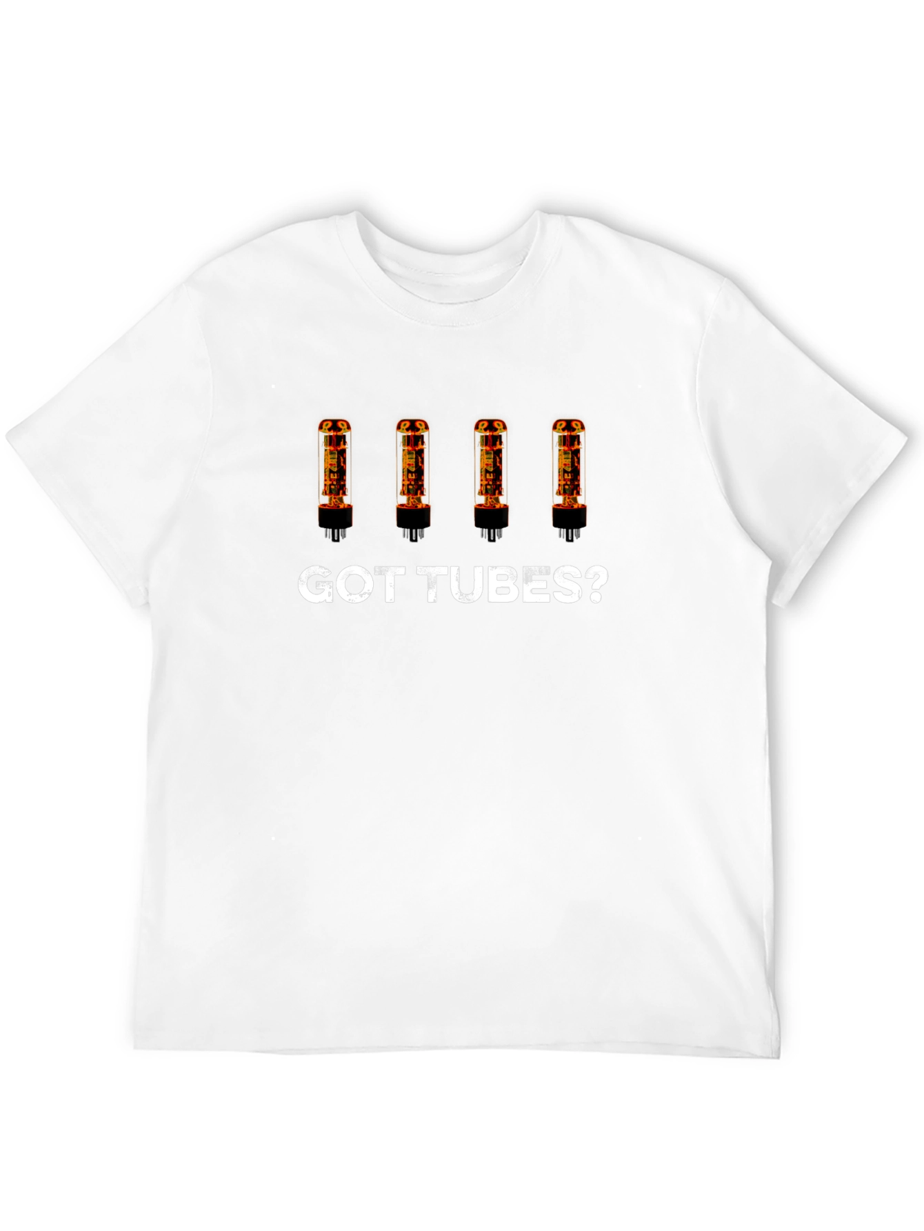 Got Tubes? T-Shirt - Vacuum Tube Enthusiast Tee