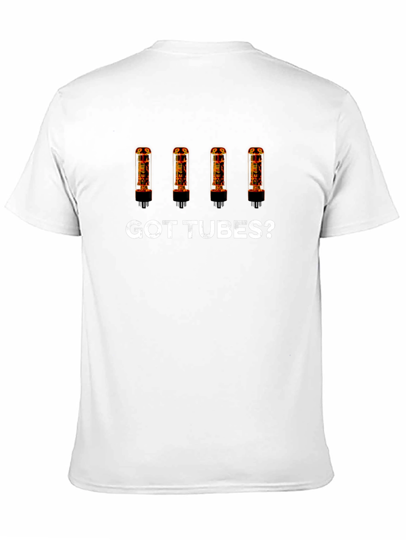 Got Tubes? T-Shirt - Vacuum Tube Enthusiast Tee