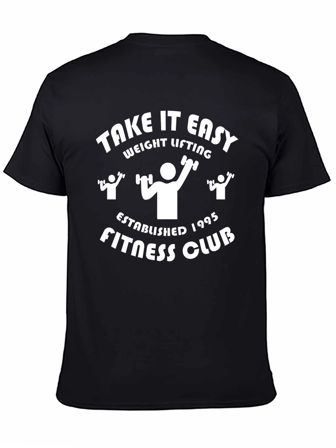 Take It Easy Weight Lifting Fitness Club T-Shirt