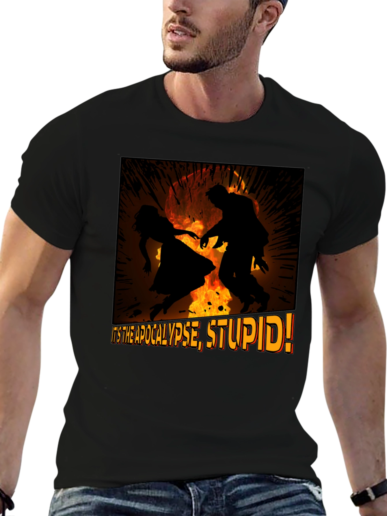 Apocalypse Graphic Tee - Its the Apocalypse Stupid!