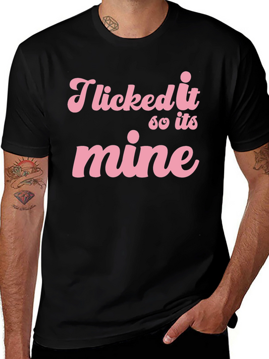 I Licked it So its Mine Graphic Tee