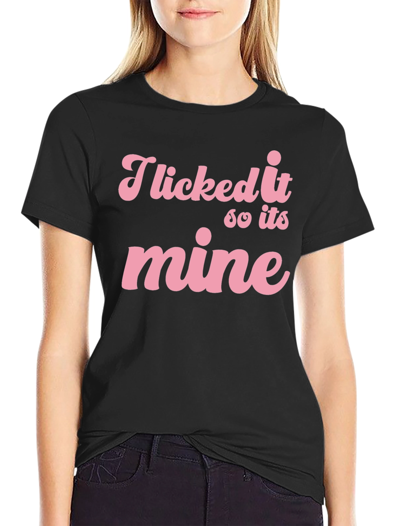 I Licked it So its Mine Graphic Tee