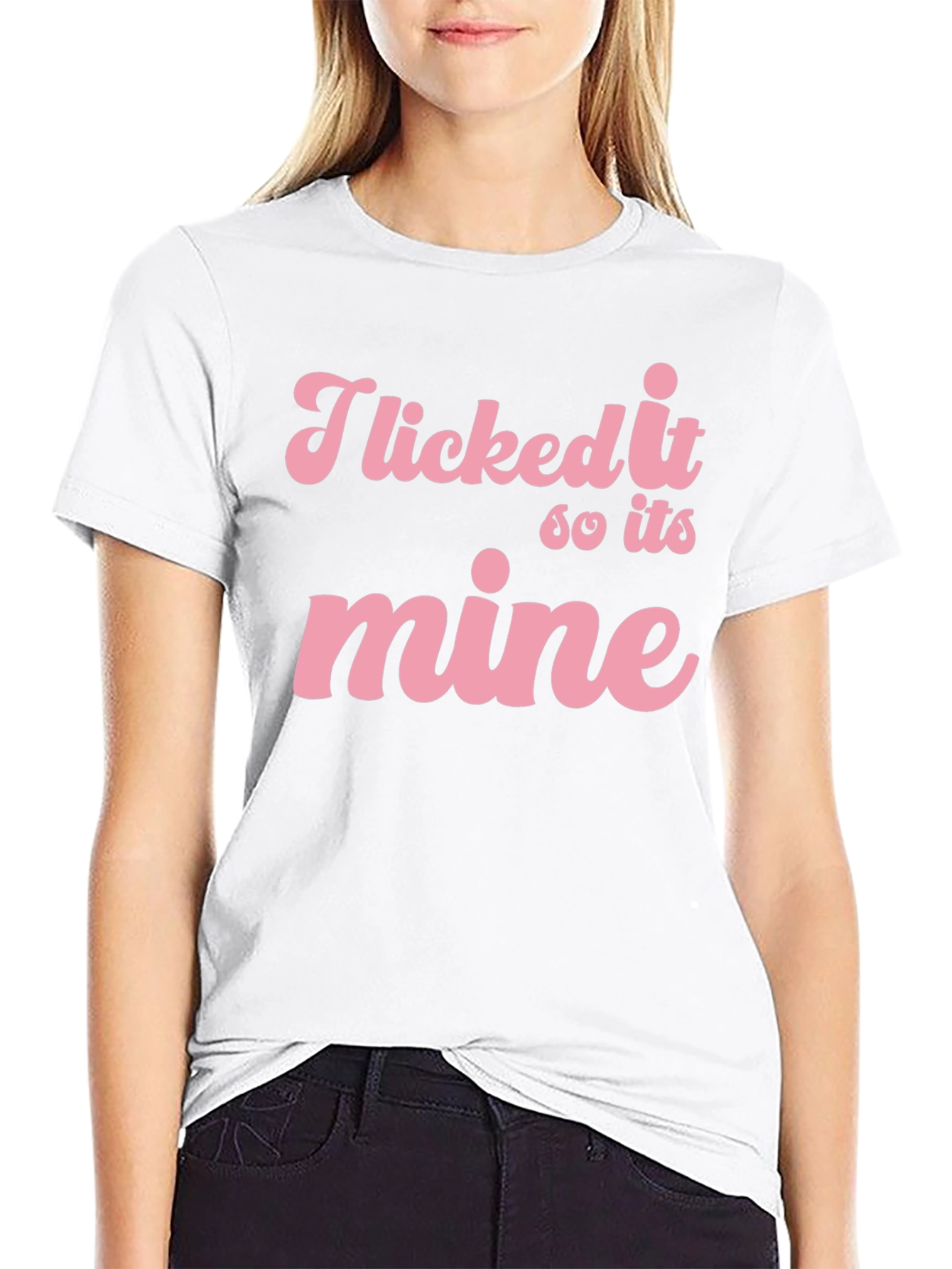 I Licked it So its Mine Graphic Tee