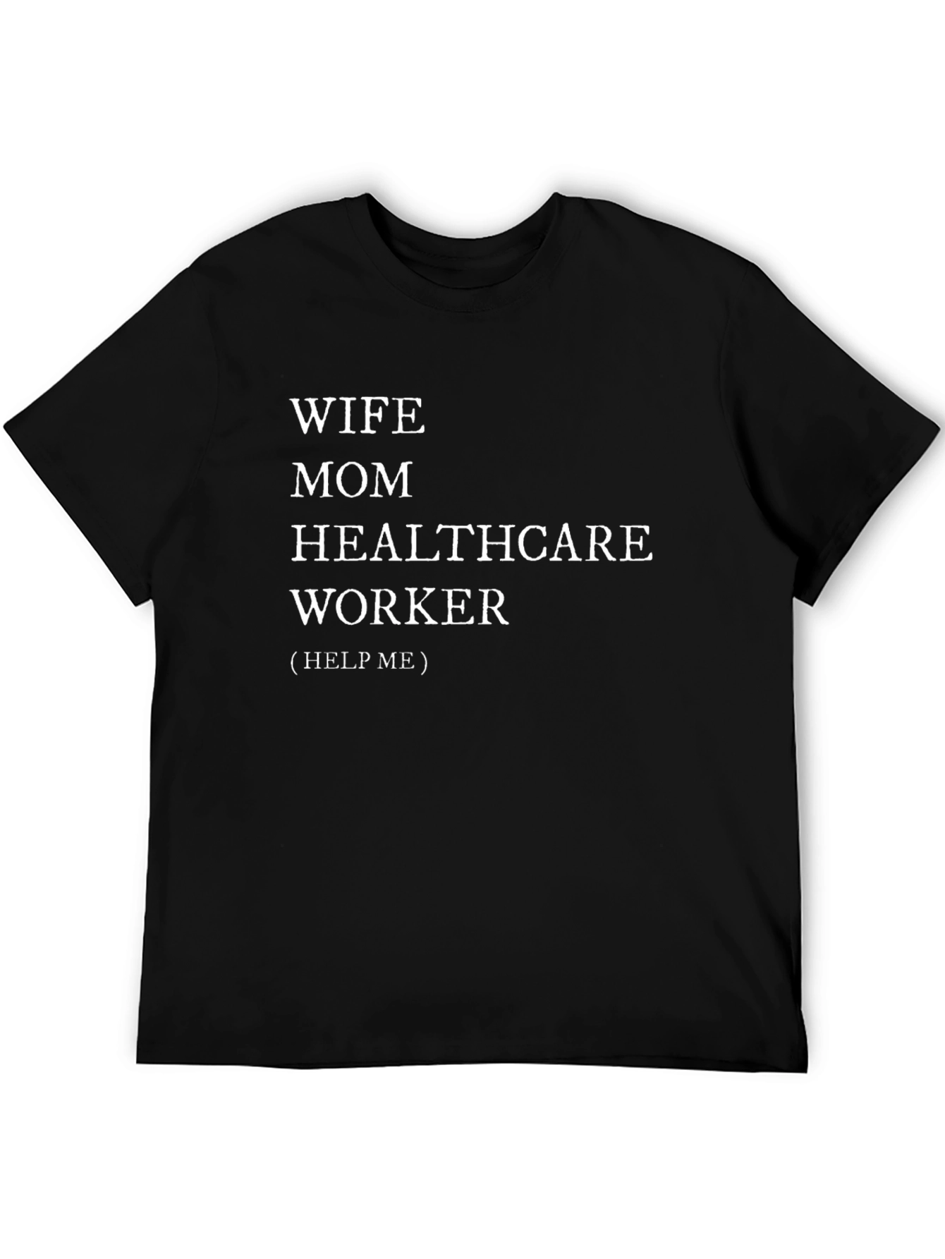 Wife Mom Healthcare Worker Novelty T-Shirt