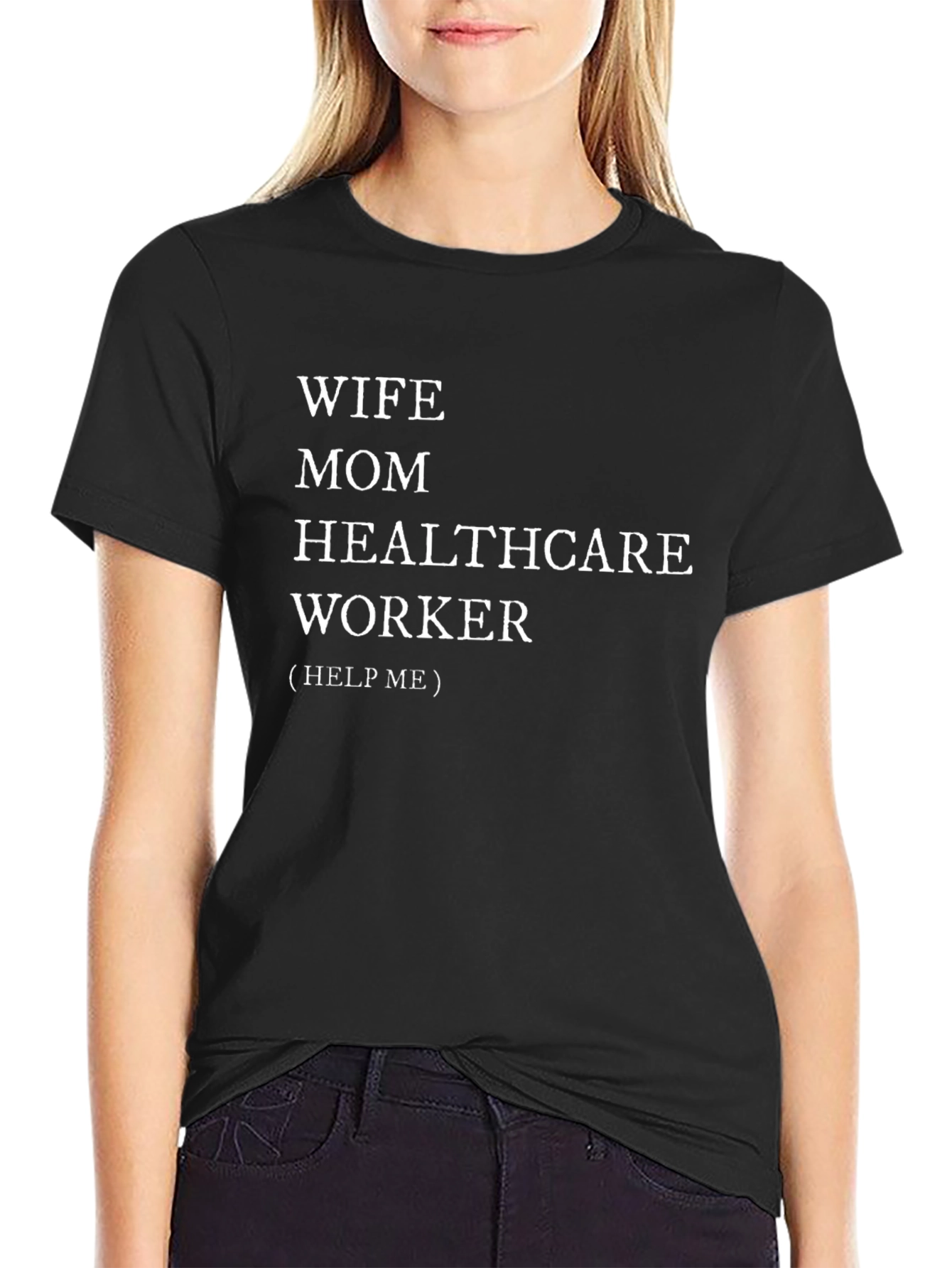 Wife Mom Healthcare Worker Novelty T-Shirt