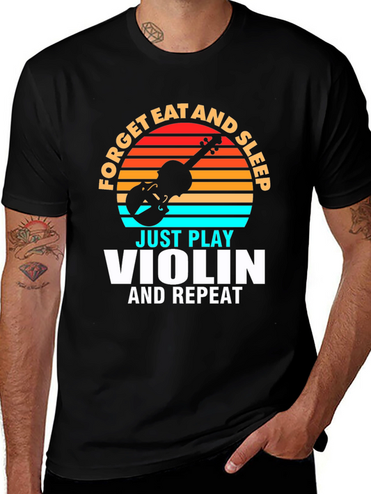 Forget Eat and Sleep Just Play Violin T-Shirt