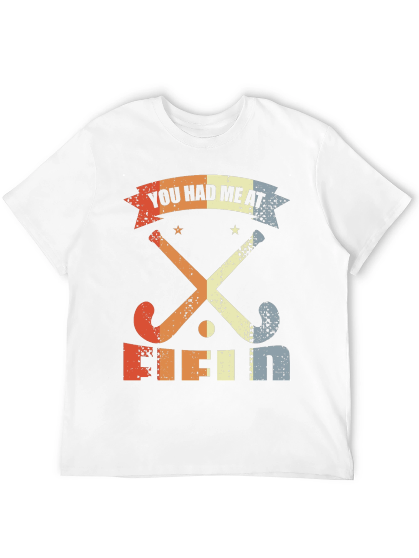 You Had Me At Field Hockey T-Shirt