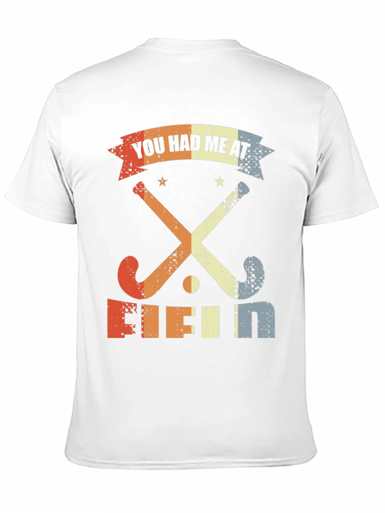 You Had Me At Field Hockey T-Shirt