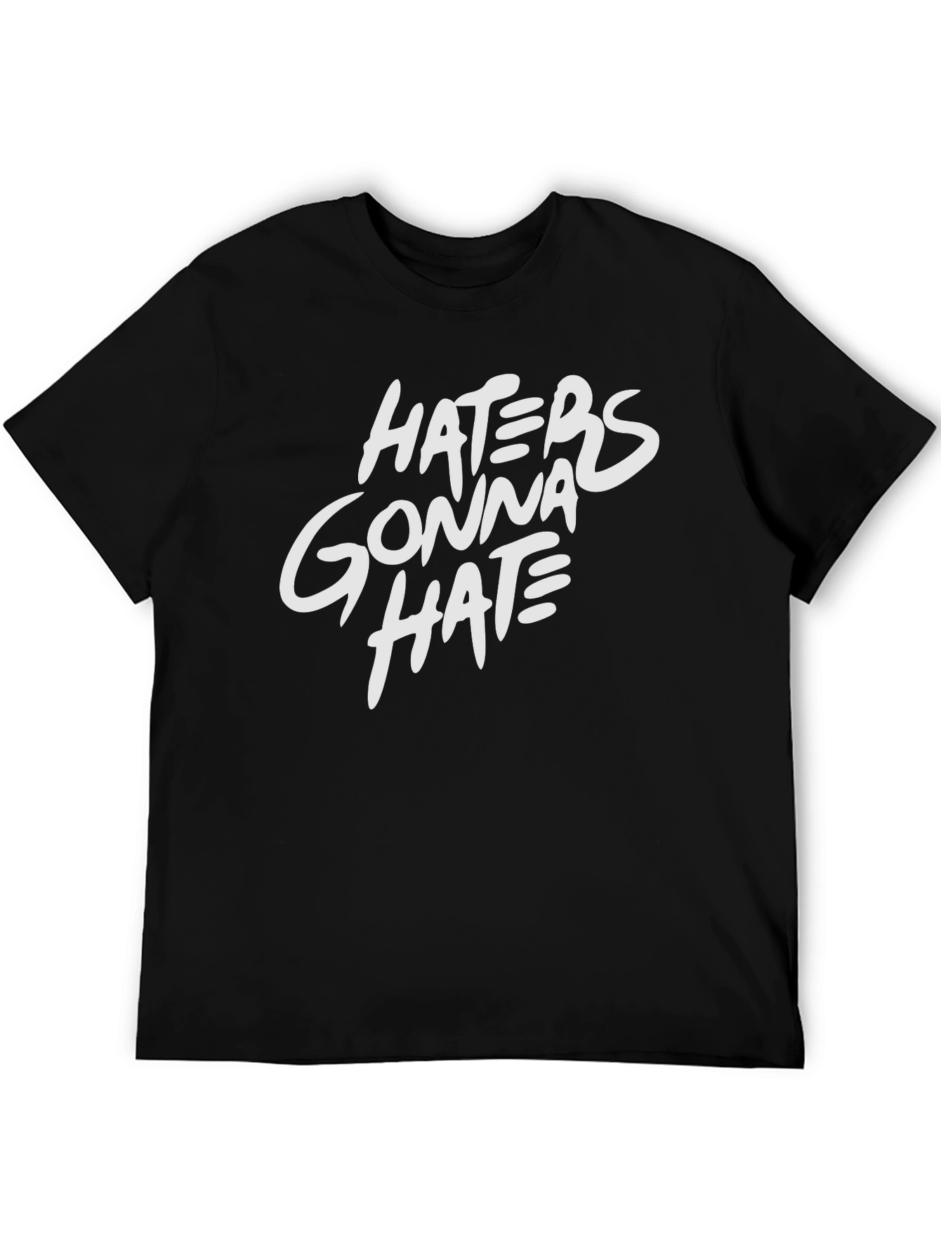 Haters Gonna Hate Black T-Shirt