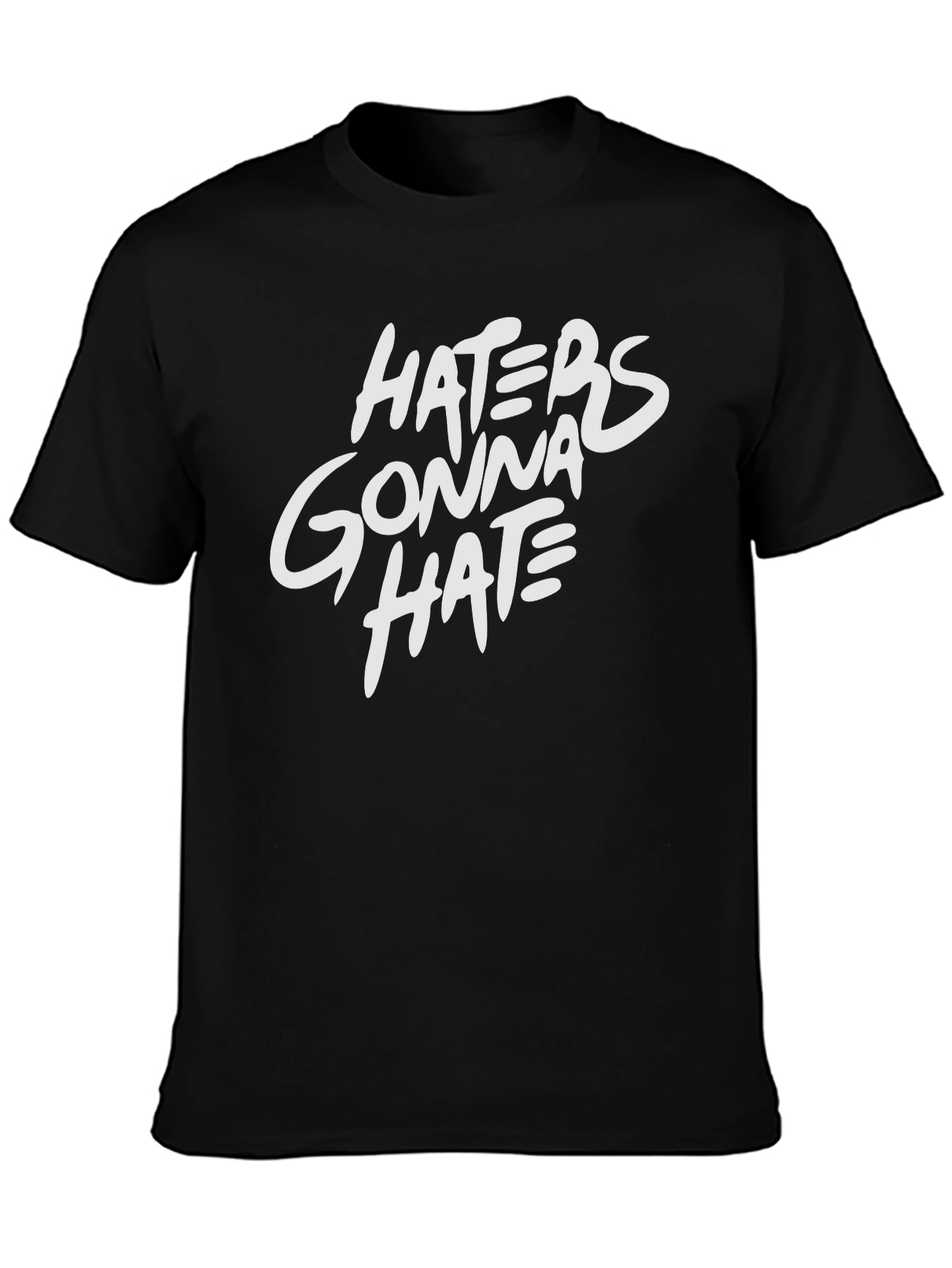 Haters Gonna Hate Black T-Shirt
