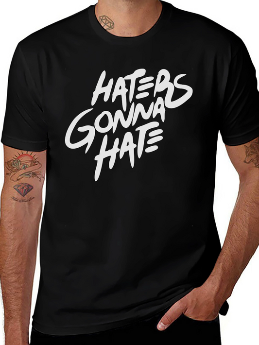 Haters Gonna Hate Black T-Shirt