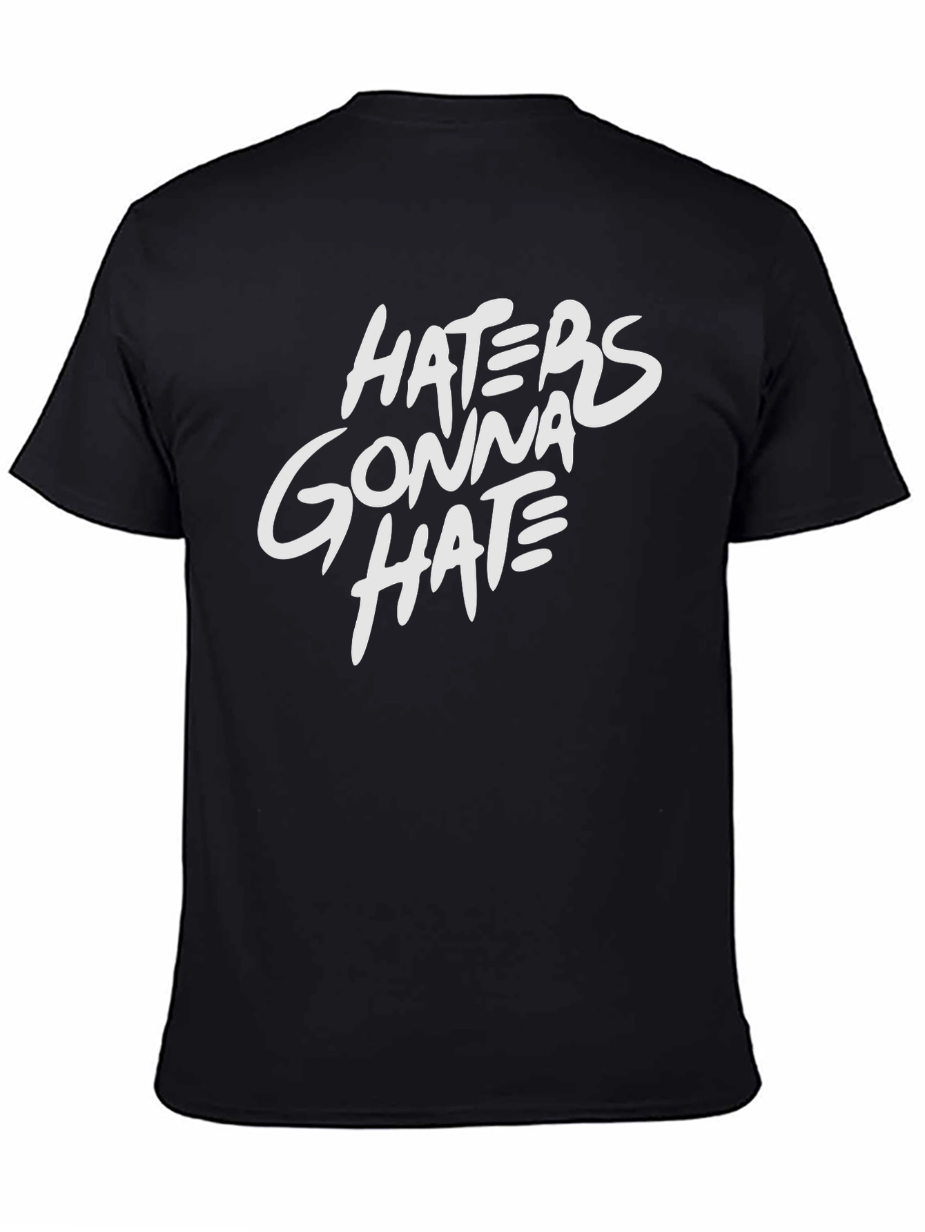 Haters Gonna Hate Black T-Shirt