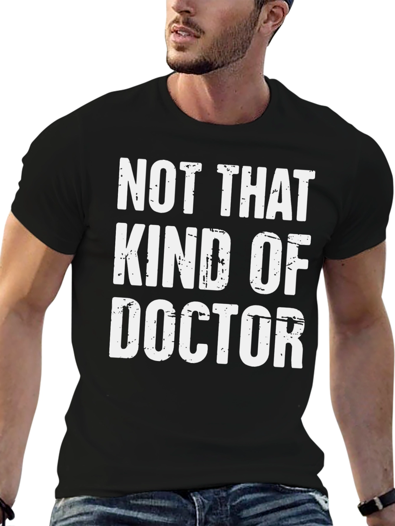 Not That Kind of Doctor T-Shirt
