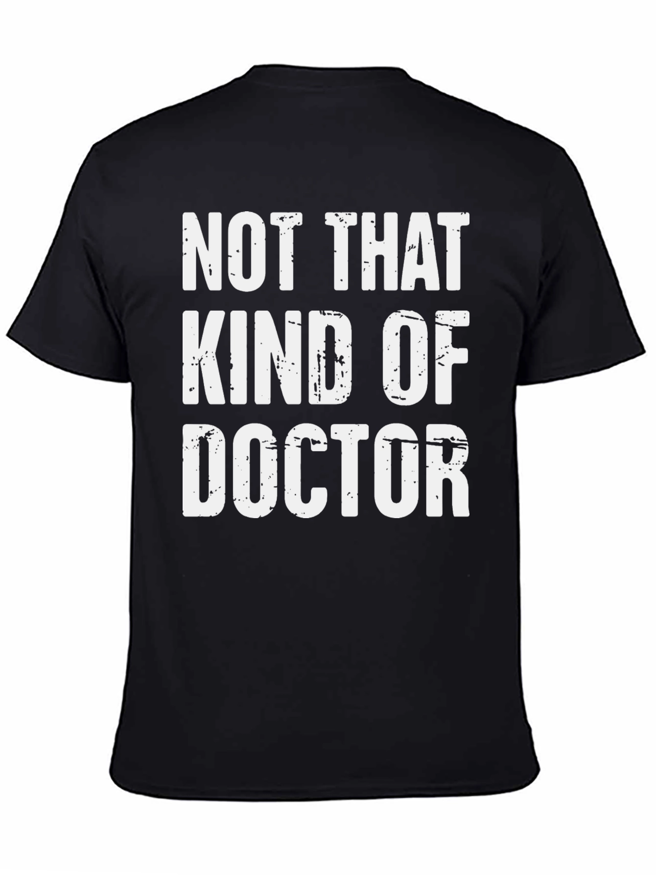Not That Kind of Doctor T-Shirt