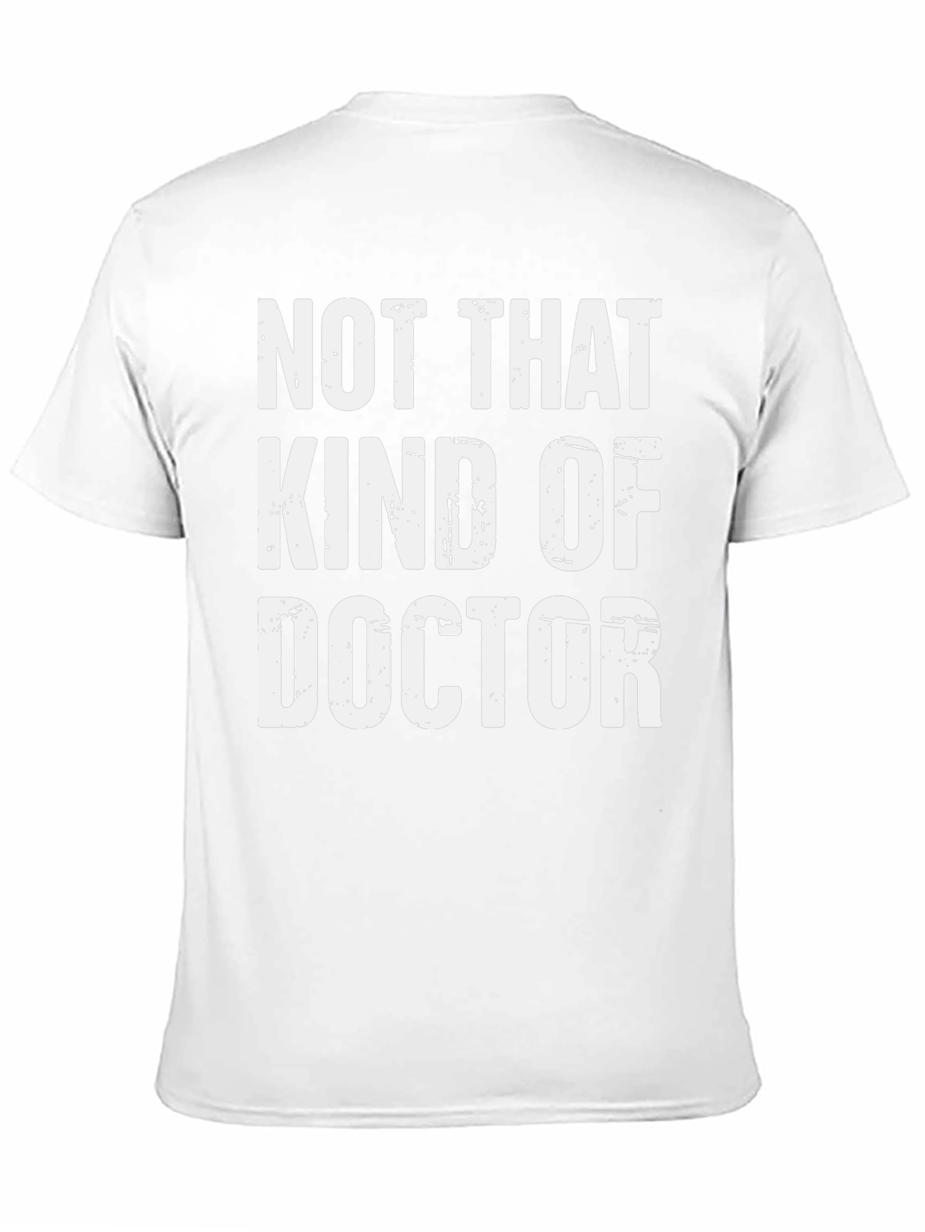 Not That Kind of Doctor T-Shirt