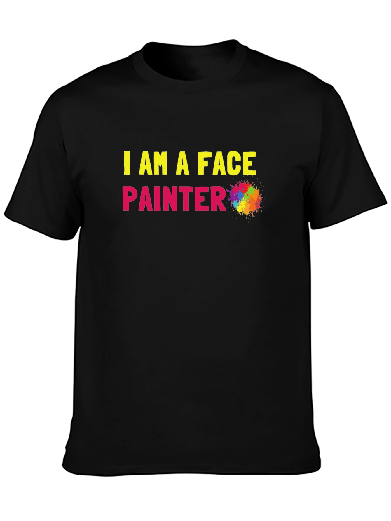 I Am A Face Painter Black T-Shirt