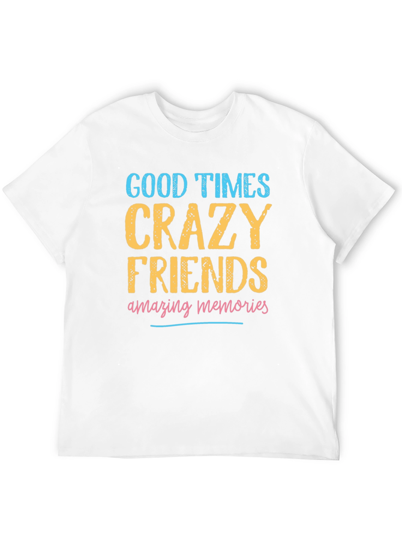 Good Times Crazy Friends Graphic T-Shirt