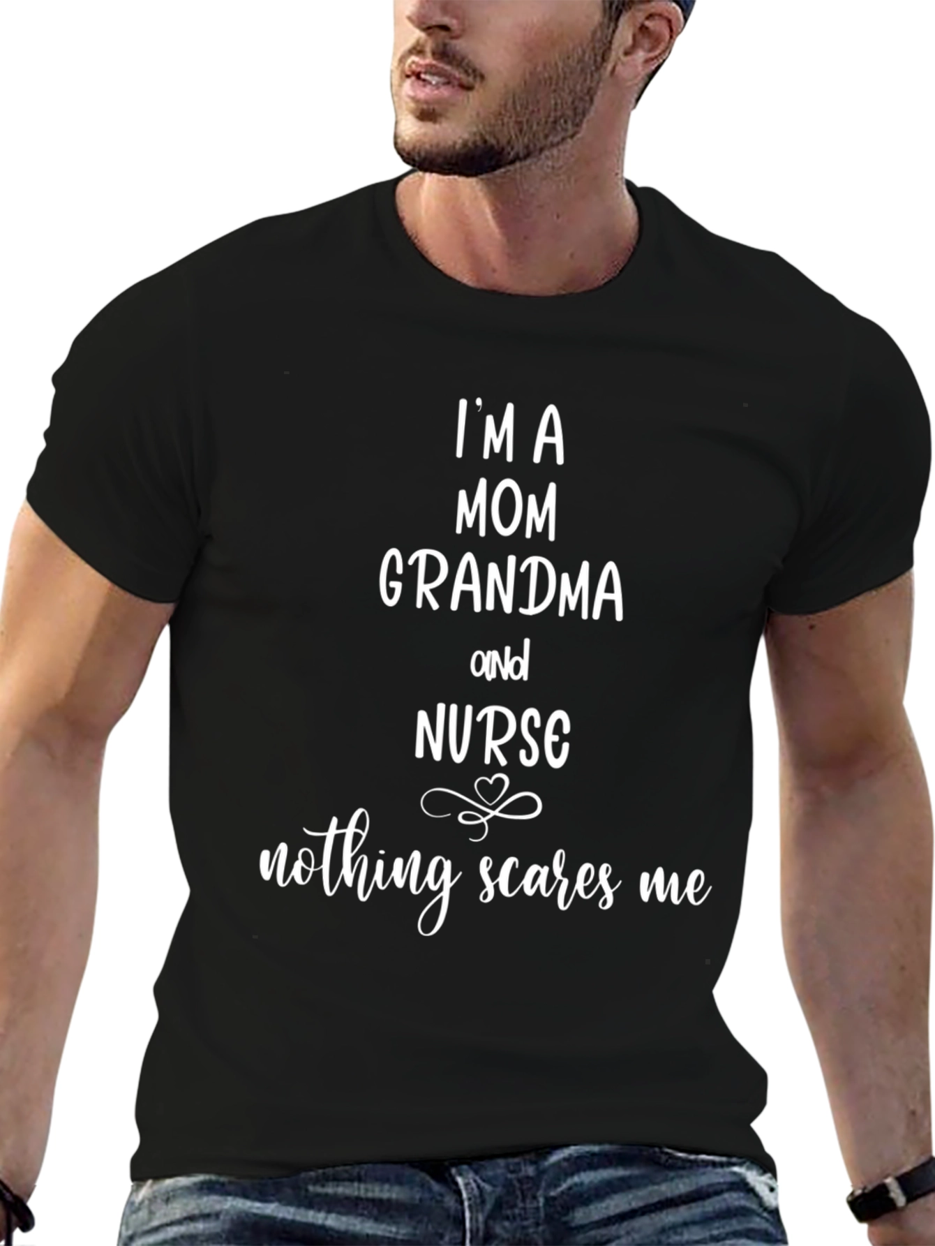 Mom Grandma Nurse Graphic Tee - Nothing Scares Me!
