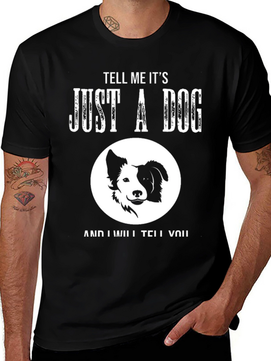Just a Dog T-Shirt - Border Collie Lover Tee