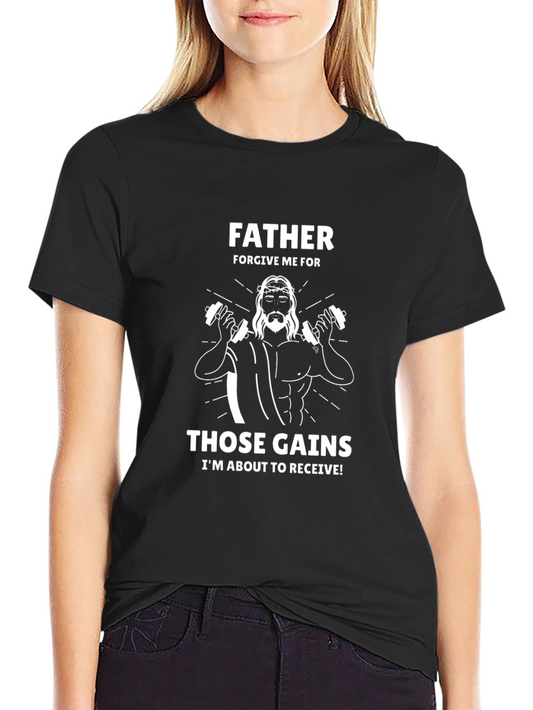 Father Forgive Me Those Gains Mens Graphic Tee
