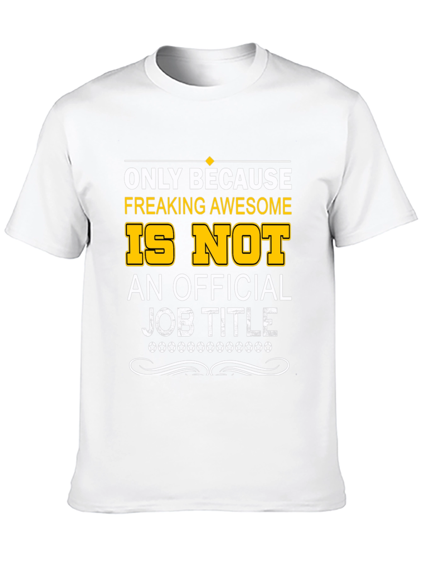 Freaking Awesome Official Job Title T-Shirt