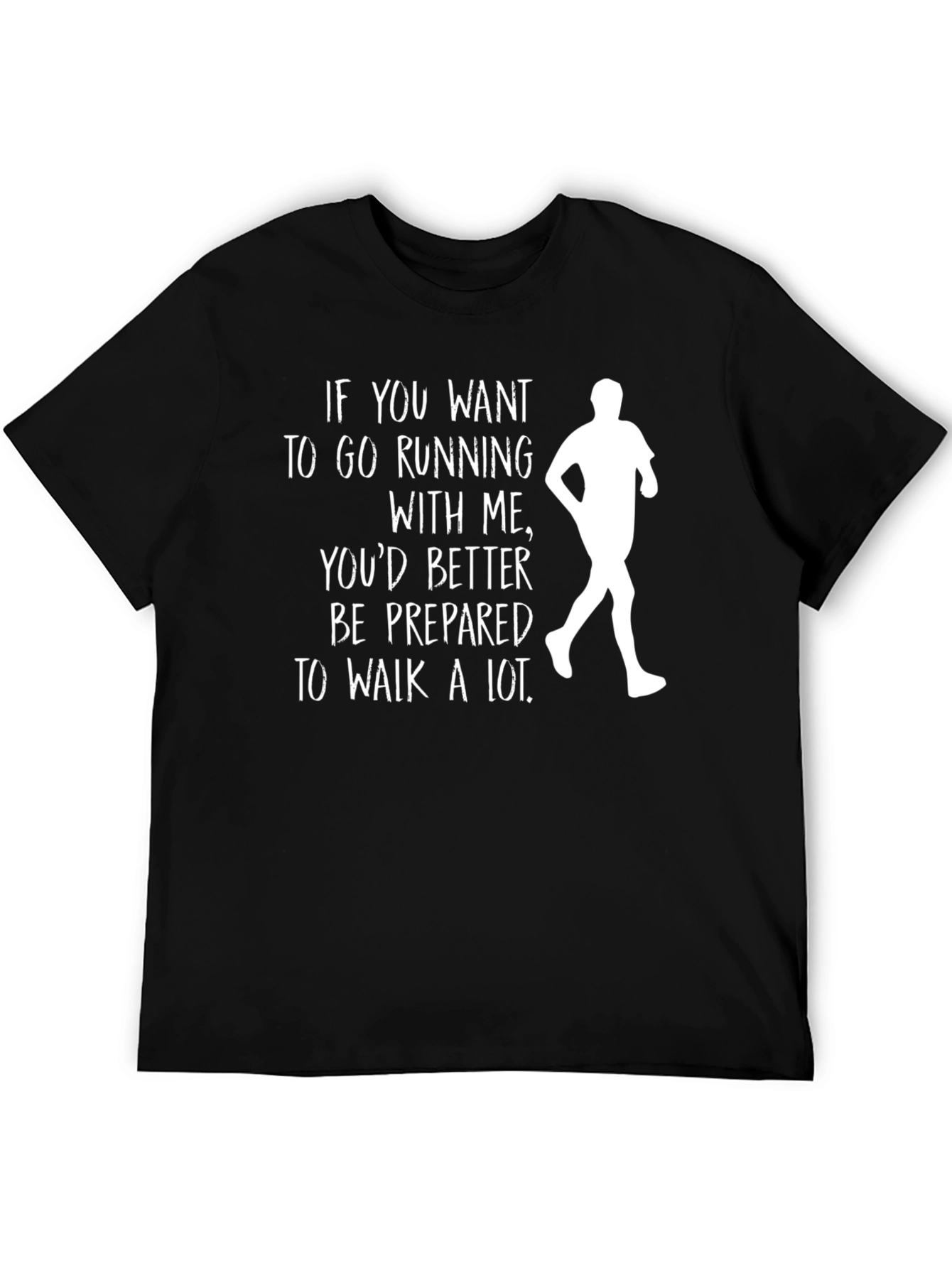 Funny Running T-Shirt: If You Want To Go Running