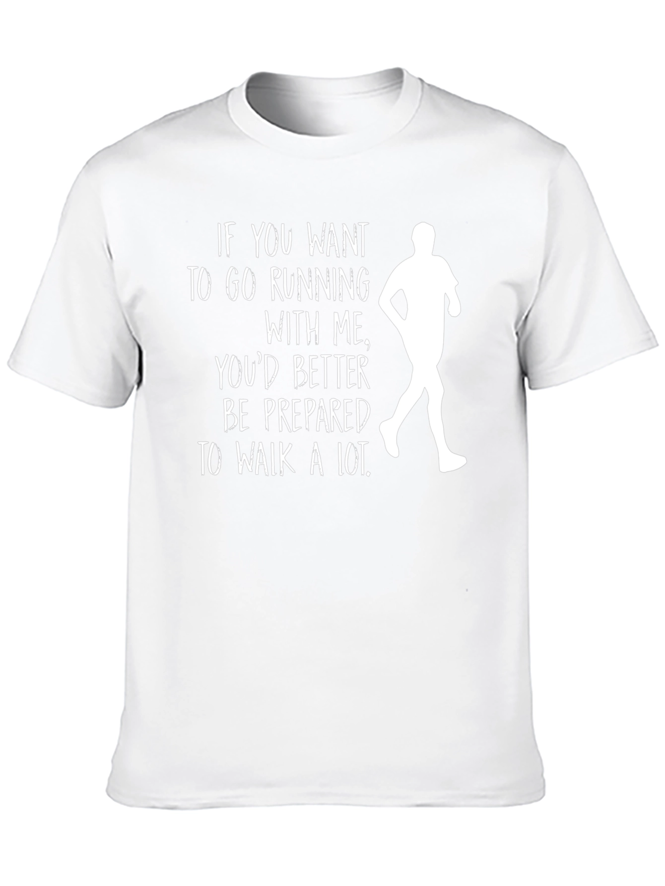 Funny Running T-Shirt: If You Want To Go Running