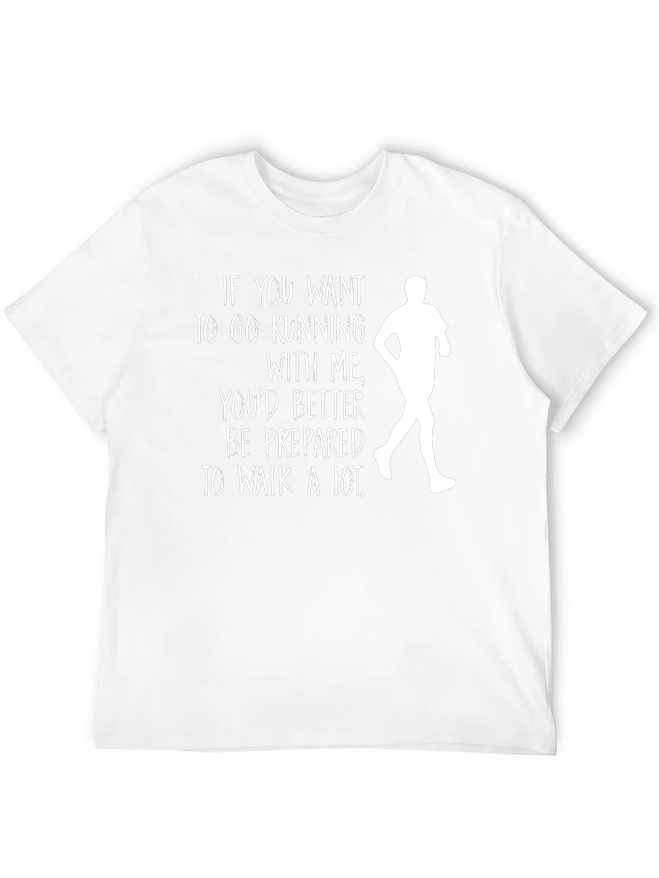 Funny Running T-Shirt: If You Want To Go Running