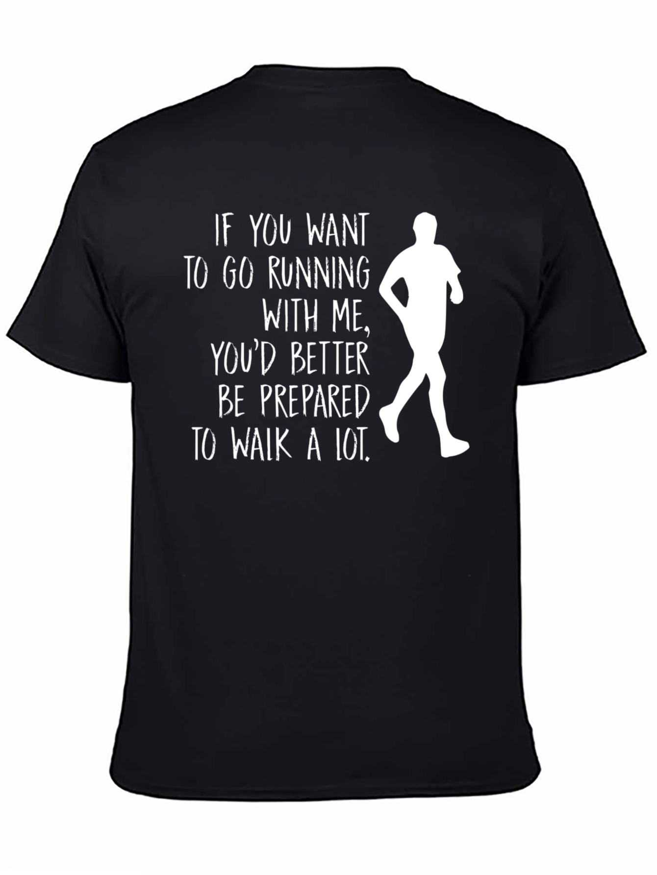 Funny Running T-Shirt: If You Want To Go Running